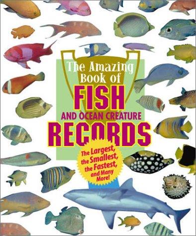 Cover for Animal Records - Amazing Book of Fish Records & Other Ocean Creatures (Animal Records)