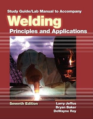 Cover for Welding Principles And Applications Study Guidelab Manual