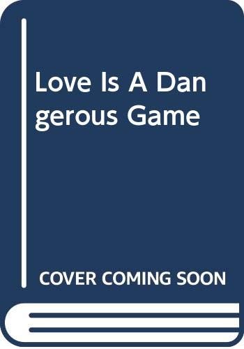 Cover for Love is a dangerous game.