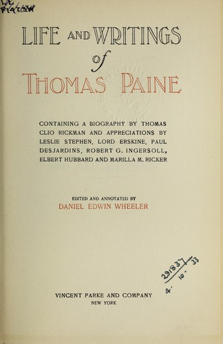 Cover for Life and writings, containing a biography by Thomas Clio Rickman and appreciations by Leslie Stephen, Lord Erskine, Paul Desjardins, Robert G. Ingersoll, Elbert Hubbard and Marilla M. Ricker
