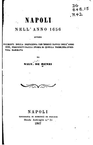 Cover for Napoli nell' anno 1656: ovvero, Documenti della pestilenza che desolò Napoli ...
