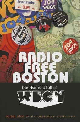 Cover for Radio Free Boston The Rise And Fall Of Wbcn