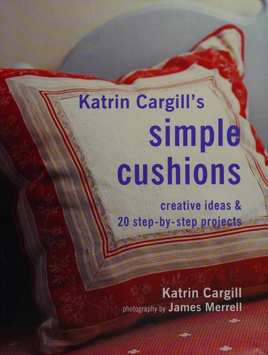 Cover for Katrin Cargill's simple cushions