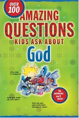 Cover for Amazing Questions Kids Ask About God (Questions Children Ask)