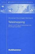 Cover for Teleshopping. Absatz- und Programmplanung eines TV- Shoppingsenders.
