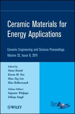 Cover for Ceramic Materials For Energy Applications A Collection Of Papers Presented At The 35th International Conference On Advanced Ceramics And Composites January 2328 2011 Daytona Beach Florida