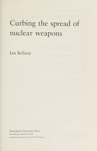 Cover for Curbing the spread of nuclear weapons