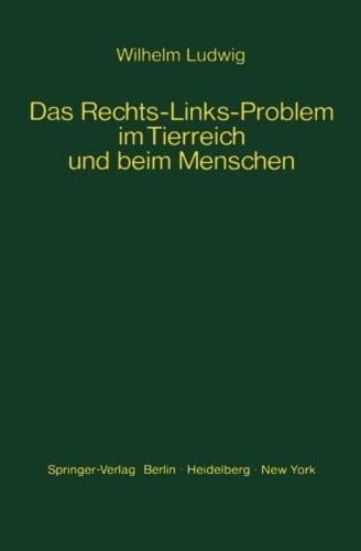 Cover for Das Rechts-Links-Problem im Tierreich und beim Menschen: Mit Einem Anhang Rechts-Links-Merkmale der Pflanzen (Monographien aus dem Gesamtgebiet der ... der Pflanzen und der Tiere) (German Edition)