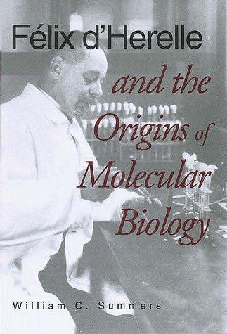 Cover for Félix d'Herelle and the origins of molecular biology