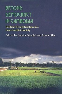 Cover for Beyond Democracy In Cambodia Political Reconstruction In A Postconflict Society