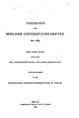 Cover for Verzeichnis der Berliner Universitätsschriften, 1810-1885: Nebst einem Anhang enthaltend die ...