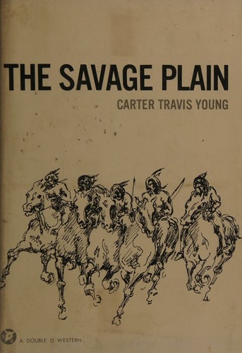 Cover for The savage plain, a novel of the West