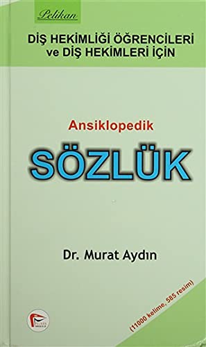 Cover for Diş Hekimliği Öğretcileri ve Diş Hekimleri İçin Ansiklopedik Sözlük