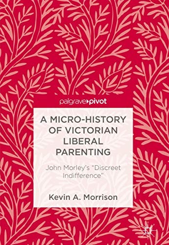 Cover for A Micro-History of Victorian Liberal Parenting