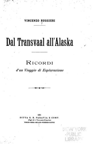 Cover for Dal Transvaal all'Alaska: ricordi d'un viaggio di esplorazione