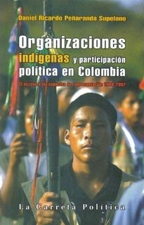Cover for Organizaciones indigenas y participación politica en Colombia: el acceso de representación 1990-2002