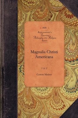 Cover for Magnalia Christi Americana Vol 2
            
                American Philosophy and Religion