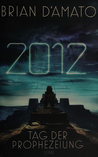 Cover for 2012: der Tag der Prophezeiung