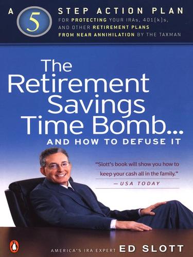 Cover for The Retirement Savings Time Bomb... and How to Defuse It