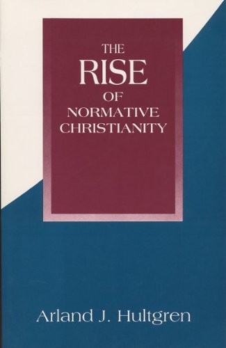 Cover for The rise of normative Christianity