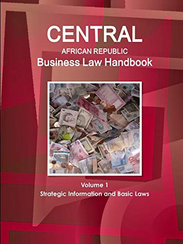 Cover for Central African Republic Business Law Handbook Volume 1 Strategic Information and Basic Laws