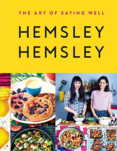 Cover for The Art of Eating Well: Hemsley and Hemsley