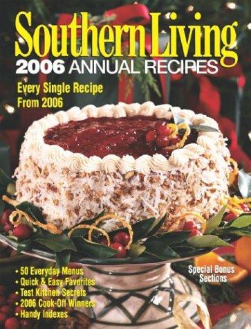Cover for Southern Living 2006 Annual Recipes (Southern Living Annual Recipes)