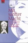 Cover for Mit sanfter Macht. Vom inneren Frieden zum Weltfrieden.