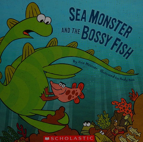 Cover for Sea Monster and the bossy fish