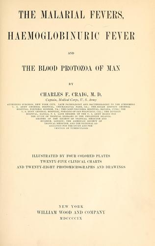 Cover for The malarial fevers, haemoglobinuric fever and the blood protozoa of man