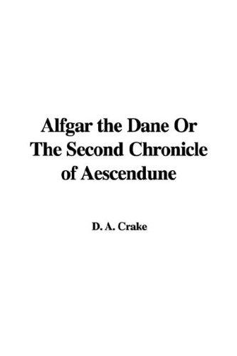 Cover for Alfgar the Dane Or The Second Chronicle of Aescendune