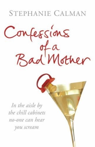 Cover for Confessions of a Bad Mother