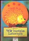 Cover for Wir basteln Laternen.