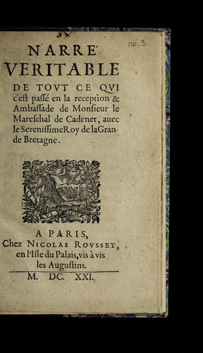 Cover for Narre  veritable de tout ce qui c'est passe  en la reception & ambassade de Monsieur le mareschal de Cadenet, auec le serenissime roy de la Grande Bretagne