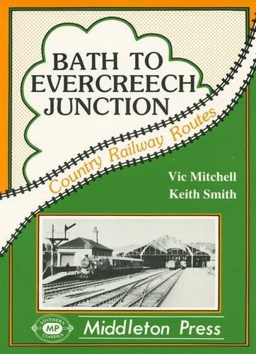 Cover for Bath to Evercreech Junction (Country Railway Route Albums)