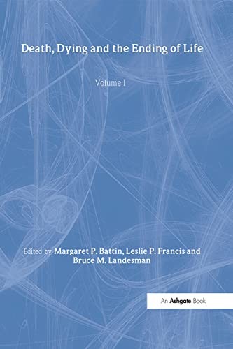Cover for Death, Dying and the Ending of Life, Volumes I and II (International Library of Medicine, Ethics and Law)