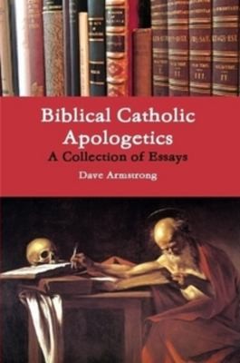 Cover for Biblical Catholic Apologetics