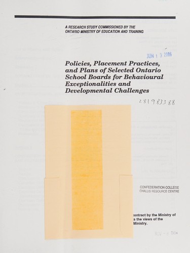 Cover for Policies, placement practices, and plans of selected Ontario school boards for behavioural exceptionalities and developmental challenges