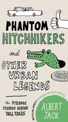 Cover for Phantom Hitchhikers And Other Urban Legends The Strange Stories Behind Tall Tales