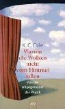Cover for Warum die Wolken nicht vom Himmel fallen. Von der Allgegenwart der Physik.