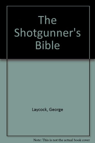 Cover for The shotgunner's bible