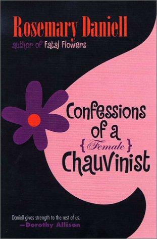 Cover for Confessions of a (female) chauvinist
