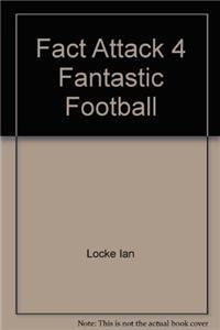 Cover for Fact Attack 4 Fantastic Football
