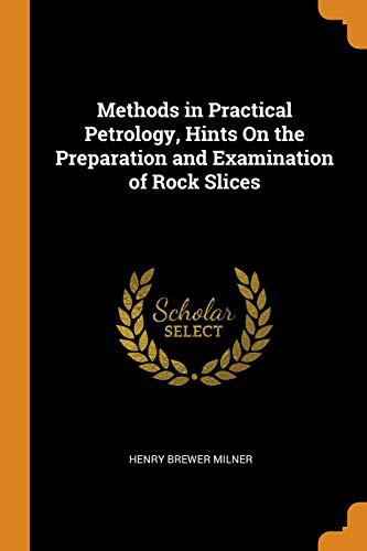 Cover for Methods in Practical Petrology, Hints on the Preparation and Examination of Rock Slices