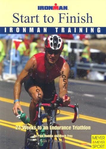Cover for Start to Finish Ironman Training 24 Weeks to an Endurance Triathlon