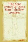 Cover for "The Xeno Project" & "Xeno Stars" shallow promises