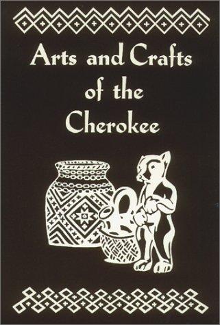 Cover for Arts and Crafts of the Cherokee