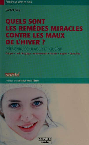 Cover for Les remèdes miracles contre les maux de l'hiver