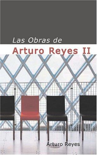 Cover for Las Obras de Arturo Reyes II