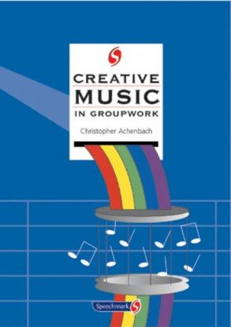 Cover for Creative Music in Groupwork (Creative Groupwork)